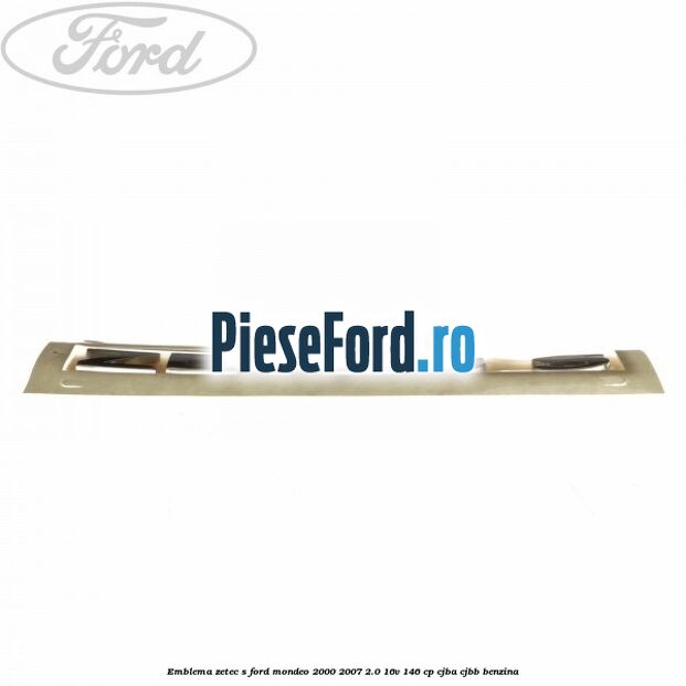 Emblema Zetec S Ford Mondeo 2000-2007 2.0 16V 146 cp CJBA, CJBB benzina