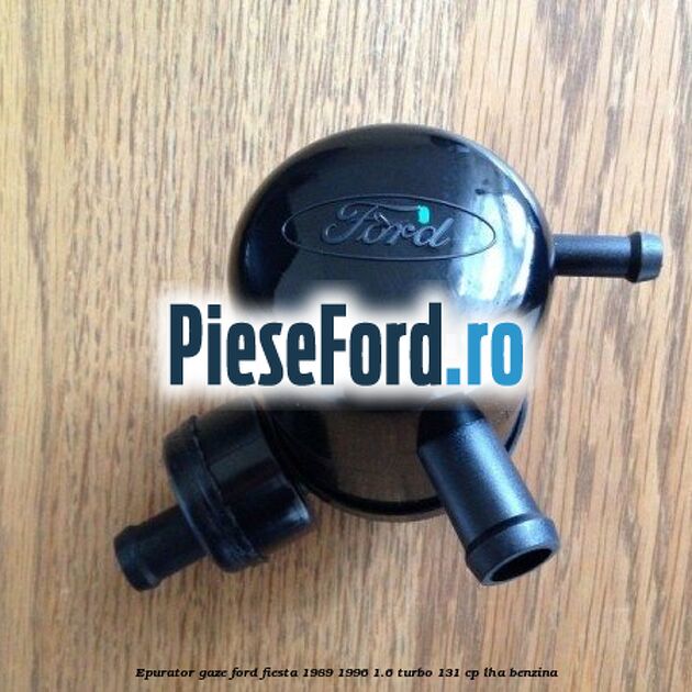 Epurator gaze Ford Fiesta 1989-1996 1.6 Turbo 131 cp LHA benzina