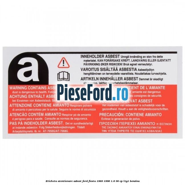 Eticheta atentionare azbest Ford Fiesta 1989-1996 1.6 90 cp L1G1 benzina
