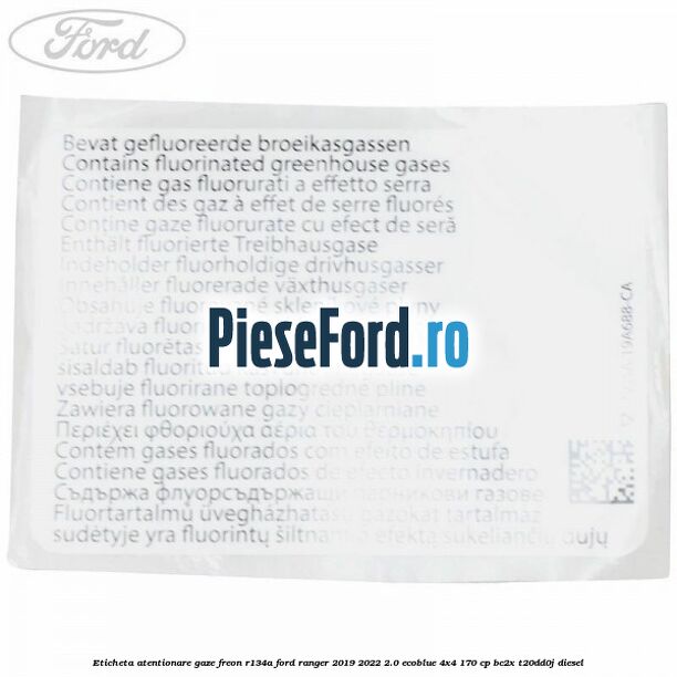 Eticheta atentionare gaze freon R134a Ford Ranger 2019-2022 2.0 EcoBlue 4x4 170 cp BC2X, T20DD0J diesel