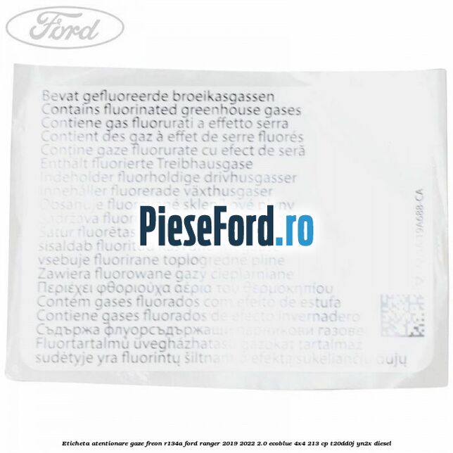 Eticheta atentionare gaze freon R134a Ford Ranger 2019-2022 2.0 EcoBlue 4x4 213 cp T20DD0J, YN2X diesel