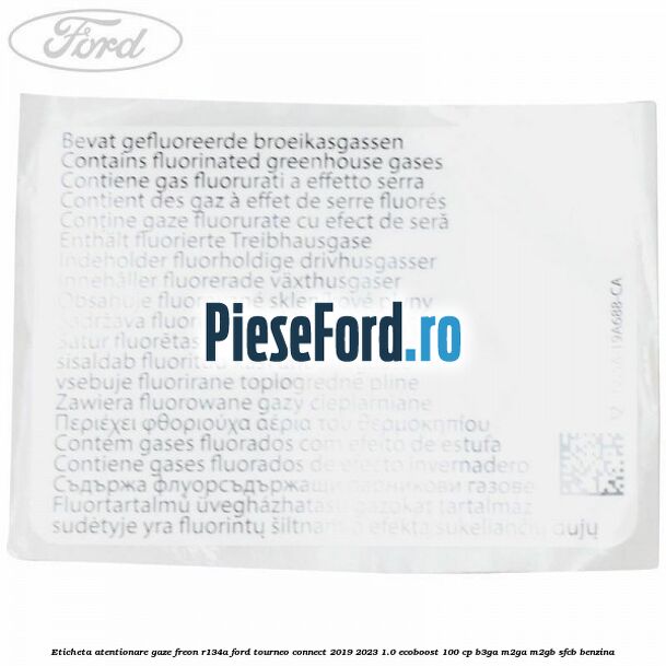 Eticheta atentionare gaze freon R134a Ford Tourneo Connect 2019-2023 1.0 EcoBoost 100 cp B3GA, M2GA, M2GB, SFCB benzina