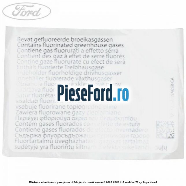 Eticheta atentionare gaze freon R134a Ford Transit Connect 2019-2023 1.5 EcoBlue 75 cp BEGA diesel