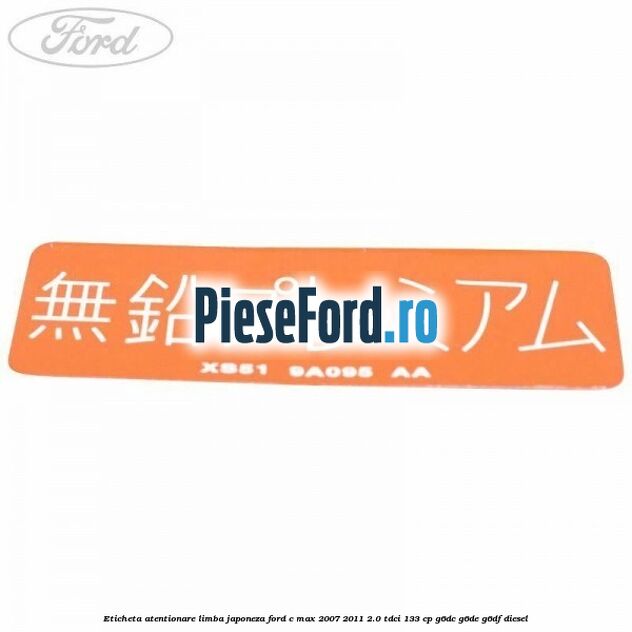 Eticheta atentionare limba japoneza Ford C-Max 2007-2011 2.0 TDCi 133 cp G6DC, G6DE, G6DF diesel