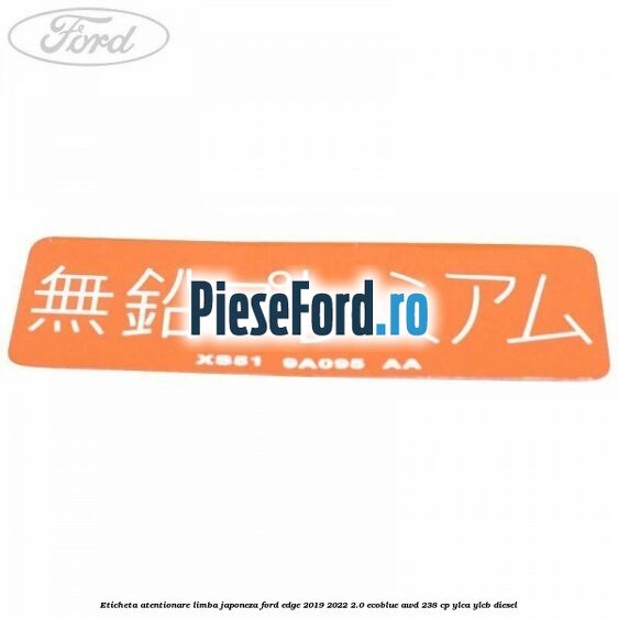 Eticheta atentionare limba japoneza Ford Edge 2019-2022 2.0 EcoBlue AWD 238 cp YLCA, YLCB diesel