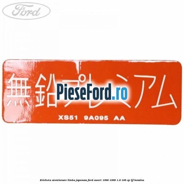 Eticheta atentionare limba japoneza Ford Escort 1990-1995 1.6 105 cp LJF benzina