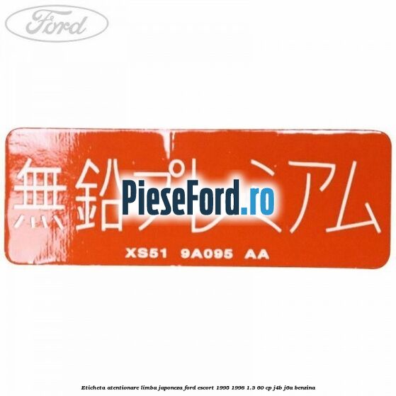Eticheta atentionare limba japoneza Ford Escort 1995-1998 1.3 60 cp J4B, J6A benzina