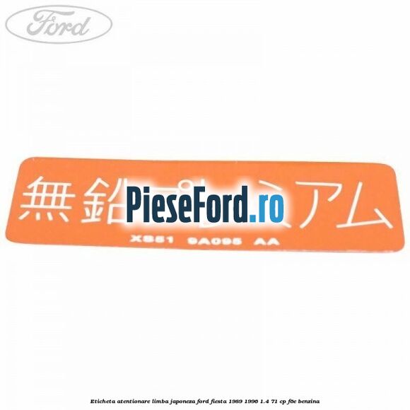 Eticheta atentionare limba japoneza Ford Fiesta 1989-1996 1.4 71 cp F6E benzina