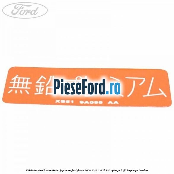 Eticheta atentionare limba japoneza Ford Fiesta 2008-2012 1.6 Ti 120 cp HXJA, HXJB, HXJE, RVJA benzina