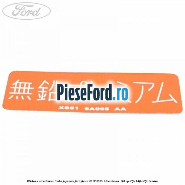 Eticheta atentionare limba japoneza Ford Fiesta 2017-2023 1.0 EcoBoost 125 cp B7JA, B7JB, B7JC benzina