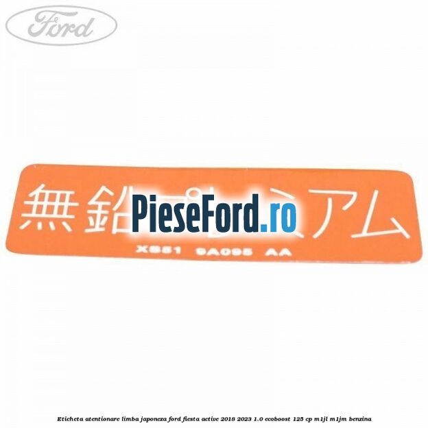 Eticheta atentionare limba japoneza Ford Fiesta Active 2018-2023 1.0 EcoBoost 125 cp M1JL, M1JM benzina