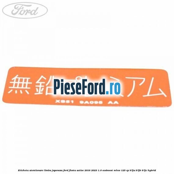 Eticheta atentionare limba japoneza Ford Fiesta Active 2018-2023 1.0 EcoBoost mHEV 125 cp B7JA, B7JB, B7JC Hybrid