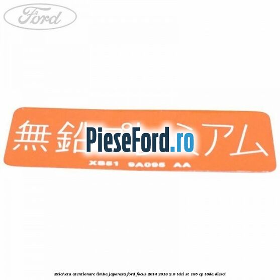 Eticheta atentionare limba japoneza Ford Focus 2014-2018 2.0 TDCi ST 185 cp T8DA diesel