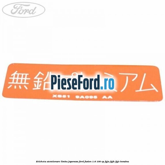 Eticheta atentionare limba japoneza Ford Fusion 1.6 100 cp FYJA, FYJB, FYJC benzina