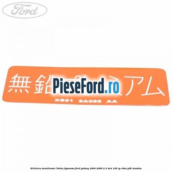 Eticheta atentionare limba japoneza Ford Galaxy 2000-2006 2.3 4x4 145 cp E5SA, Y5B benzina