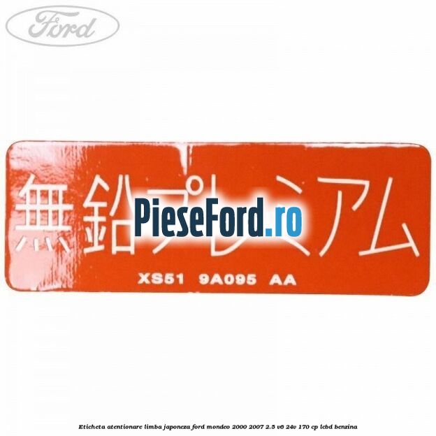 Eticheta atentionare limba japoneza Ford Mondeo 2000-2007 2.5 V6 24V 170 cp LCBD benzina