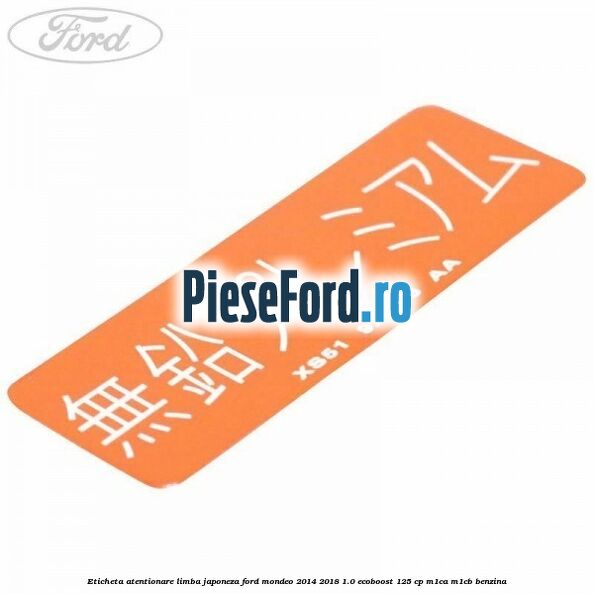 Eticheta atentionare limba japoneza Ford Mondeo 2014-2018 1.0 EcoBoost 125 cp M1CA, M1CB benzina