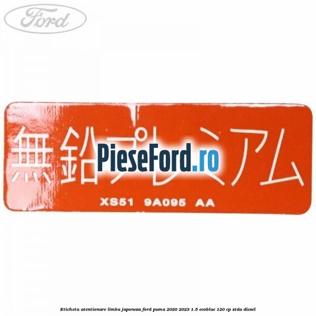 Eticheta atentionare limba japoneza Ford Puma 2020-2023 1.5 EcoBlue 120 cp ZTDA diesel