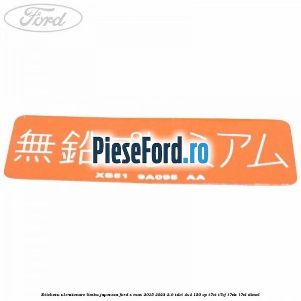 Eticheta atentionare limba japoneza Ford S-Max 2015-2023 2.0 TDCi 4x4 150 cp T7CI, T7CJ, T7CK, T7CL diesel
