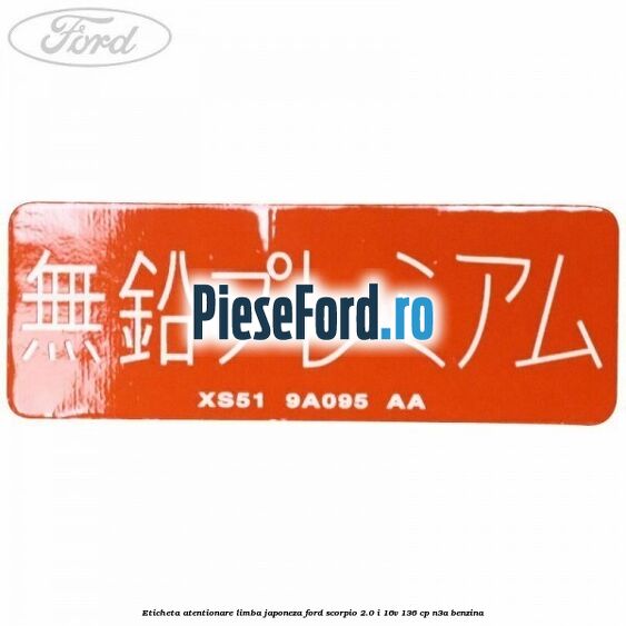 Eticheta atentionare limba japoneza Ford Scorpio 2.0 i 16V 136 cp N3A benzina