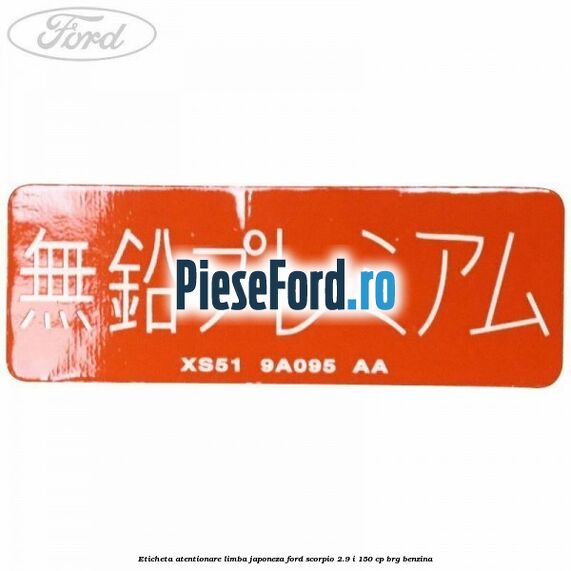 Eticheta atentionare limba japoneza Ford Scorpio 2.9 i 150 cp BRG benzina