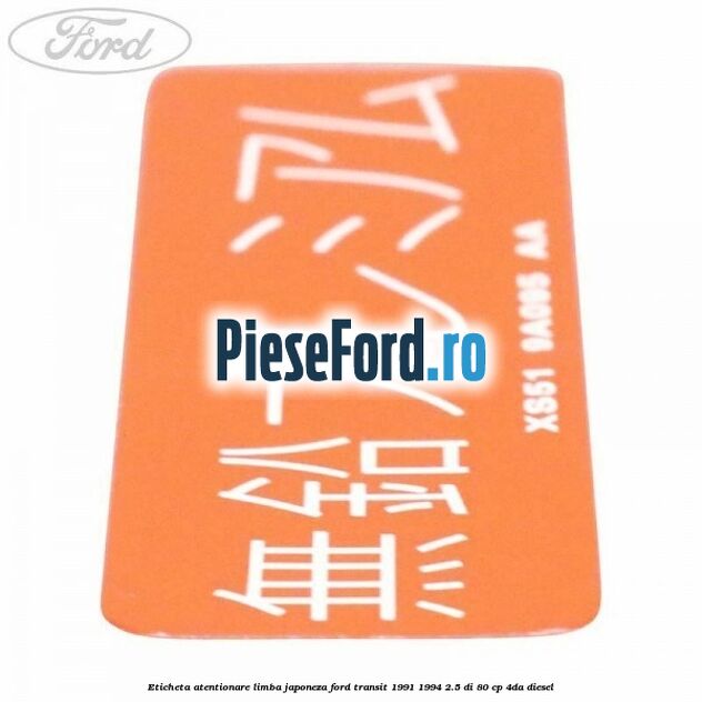 Eticheta atentionare limba japoneza Ford Transit 1991-1994 2.5 DI 80 cp 4DA diesel