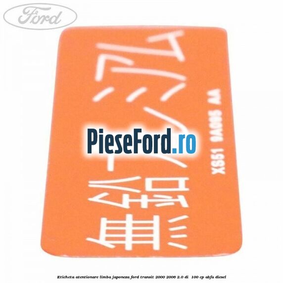 Eticheta atentionare limba japoneza Ford Transit 2000-2006 2.0 DI  100 cp ABFA diesel