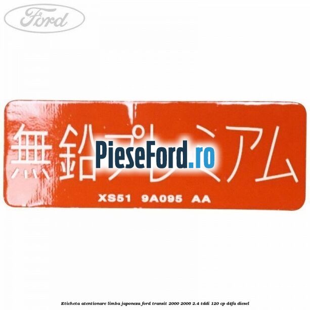 Eticheta atentionare limba japoneza Ford Transit 2000-2006 2.4 TDdi 120 cp