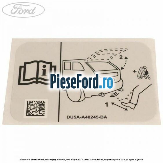 Eticheta atentionare portbagaj electric Ford Kuga 2019-2023 2.5 Duratec Plug-in-Hybrid 225 cp BGDA hybrid