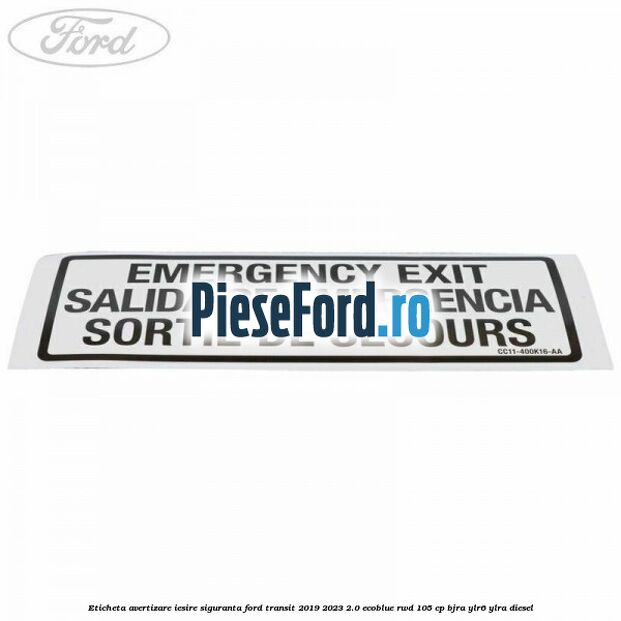 Eticheta avertizare iesire siguranta Ford Transit 2019-2023 2.0 EcoBlue RWD 105 cp BJRA, YLR6, YLRA diesel