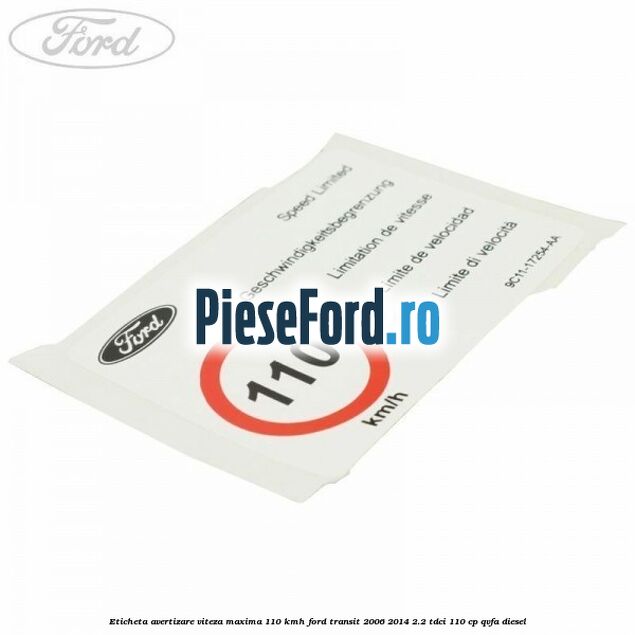 Eticheta avertizare viteza maxima 110 kmh Ford Transit 2006-2014 2.2 TDCi 110 cp QVFA diesel