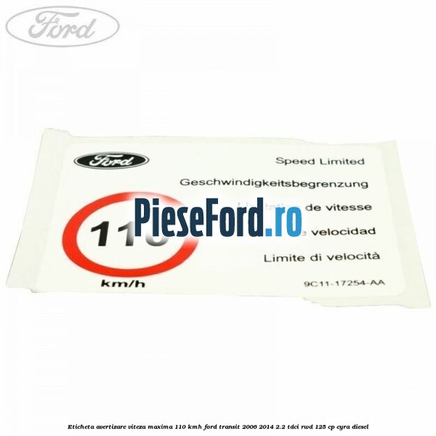 Eticheta avertizare viteza maxima 110 kmh Ford Transit 2006-2014 2.2 TDCi RWD 125 cp CYRA diesel