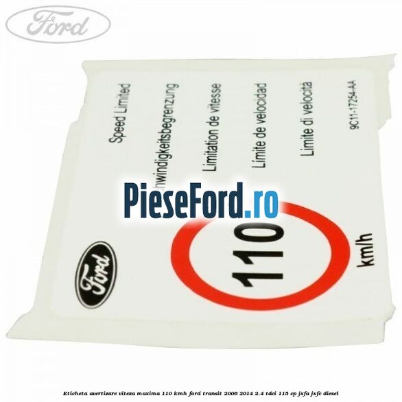 Eticheta avertizare viteza maxima 110 kmh Ford Transit 2006-2014 2.4 TDCi 115 cp JXFA, JXFC diesel