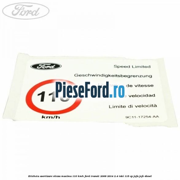Eticheta avertizare viteza maxima 110 kmh Ford Transit 2006-2014 2.4 TDCi 115 cp JXFA, JXFC diesel