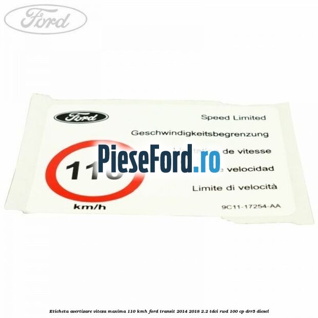 Eticheta avertizare viteza maxima 110 kmh Ford Transit 2014-2018 2.2 TDCi RWD 100 cp DRR5 diesel