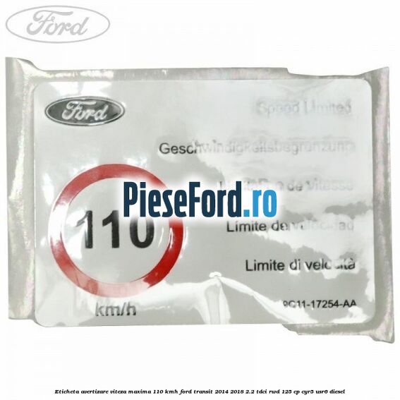 Eticheta avertizare viteza maxima 110 kmh Ford Transit 2014-2018 2.2 TDCi RWD 125 cp CYR5, USR6 diesel