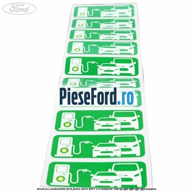 Eticheta Combustibil Ford Fiesta 2013-2017 1.0 EcoBoost 100 cp SFJA, SFJB, SFJC, SFJD benzina