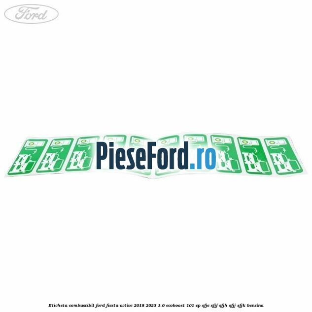 Eticheta Combustibil Ford Fiesta Active 2018-2023 1.0 EcoBoost 101 cp SFJE, SFJF, SFJH, SFJJ, SFJK benzina