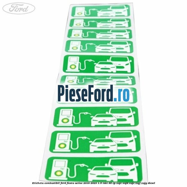 Eticheta Combustibil Ford Fiesta Active 2018-2023 1.5 TDCi 85 cp XUJC, XUJD, XUJE, XUJF, XUJG diesel