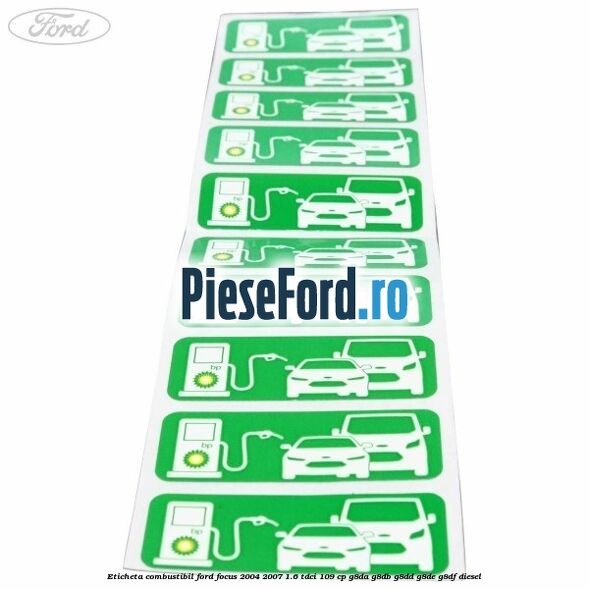 Eticheta Combustibil Ford Focus 2004-2007 1.6 TDCi 109 cp G8DA, G8DB, G8DD, G8DE, G8DF diesel