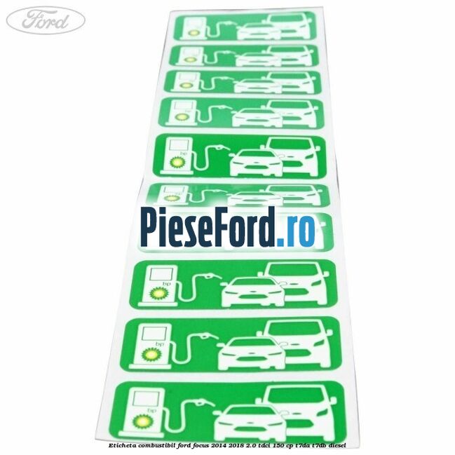 Eticheta Combustibil Ford Focus 2014-2018 2.0 TDCi 150 cp T7DA, T7DB diesel