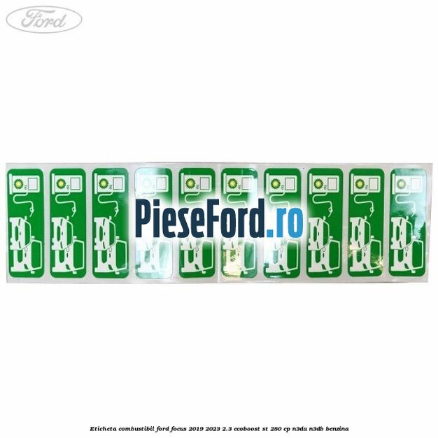 Eticheta Combustibil Ford Focus 2019-2023 2.3 EcoBoost ST 280 cp Eticheta Combustibil Ford Focus 2019-2023 2.3 EcoBoost ST 280 cp N3DA, N3DB benzina