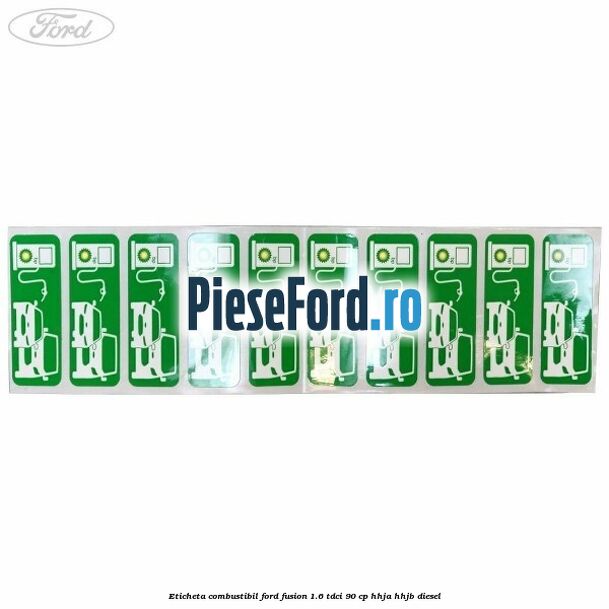 Eticheta Combustibil Ford Fusion 1.6 TDCi 90 cp HHJA, HHJB diesel