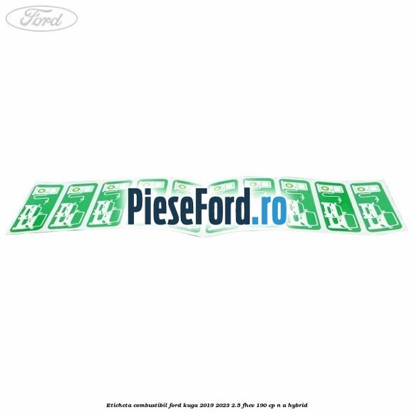 Eticheta Combustibil Ford Kuga 2019-2023 2.5 FHEV 190 cp Eticheta Combustibil Ford Kuga 2019-2023 2.5 FHEV 190 cp n/a hybrid