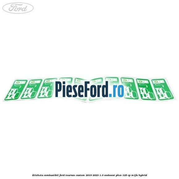 Eticheta Combustibil Ford Tourneo Custom 2019-2023 1.0 EcoBoost PHEV 125 cp Eticheta Combustibil Ford Tourneo Custom 2019-2023 1.0 EcoBoost PHEV 125 cp M1FA Hybrid