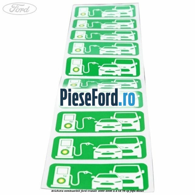 Eticheta Combustibil Ford Transit 2000-2006 2.4 TD 75 cp Eticheta Combustibil Ford Transit 2000-2006 2.4 TD 75 cp F4FA diesel