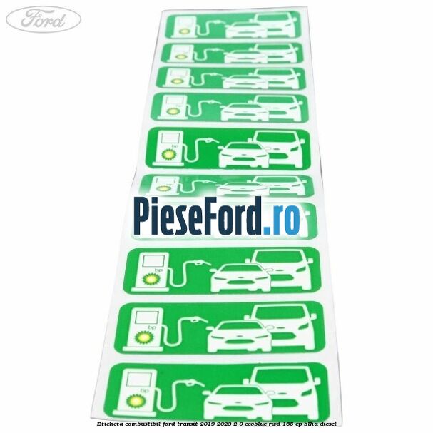 Eticheta Combustibil Ford Transit 2019-2023 2.0 EcoBlue RWD 165 cp Eticheta Combustibil Ford Transit 2019-2023 2.0 EcoBlue RWD 165 cp BLHA diesel