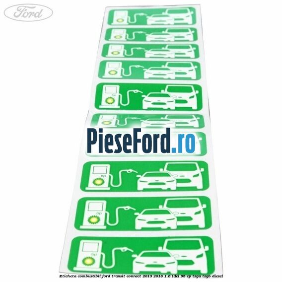 Eticheta Combustibil Ford Transit Connect 2013-2018 1.6 TDCi 95 cp TZGA, TZGB diesel