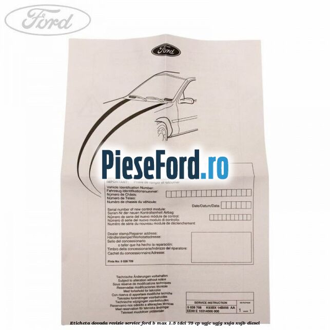 Eticheta dovada revizie service Ford B-Max 1.5 TDCi 75 cp UGJC, UGJG, XUJA, XUJB diesel