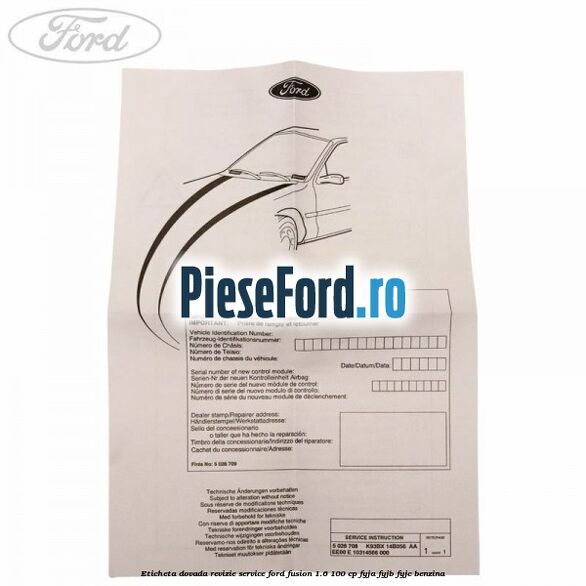 Eticheta dovada revizie service Ford Fusion 1.6 100 cp FYJA, FYJB, FYJC benzina
